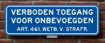 Afbeeldingen van Verkeersbord verboden toegang v onbevoegden art. 461. wetb.v. strafr. 400 x 150mm